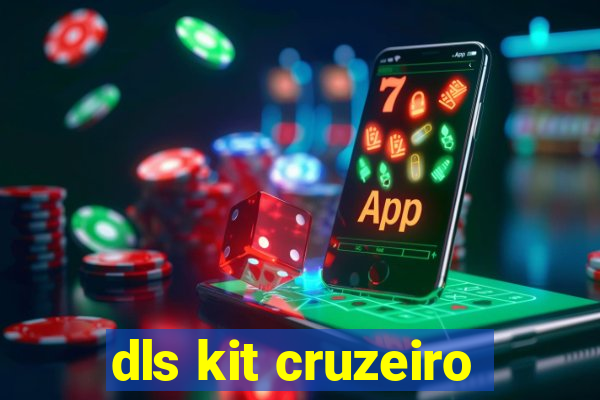 dls kit cruzeiro